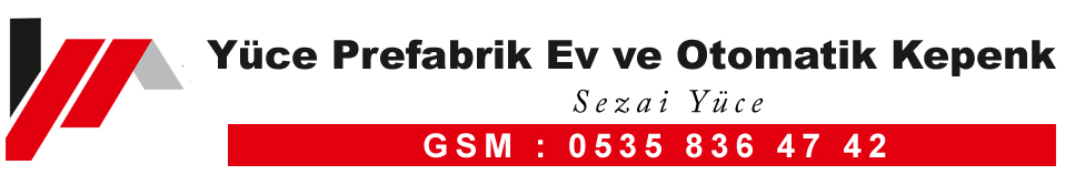 Y�ce Prefabrik Ev ve Otomatik Kepenk
